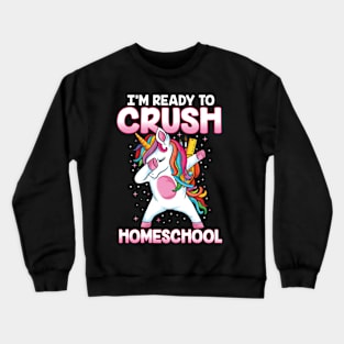 Ready to crush Homeschool squad dabbing unicorn homeschool Crewneck Sweatshirt